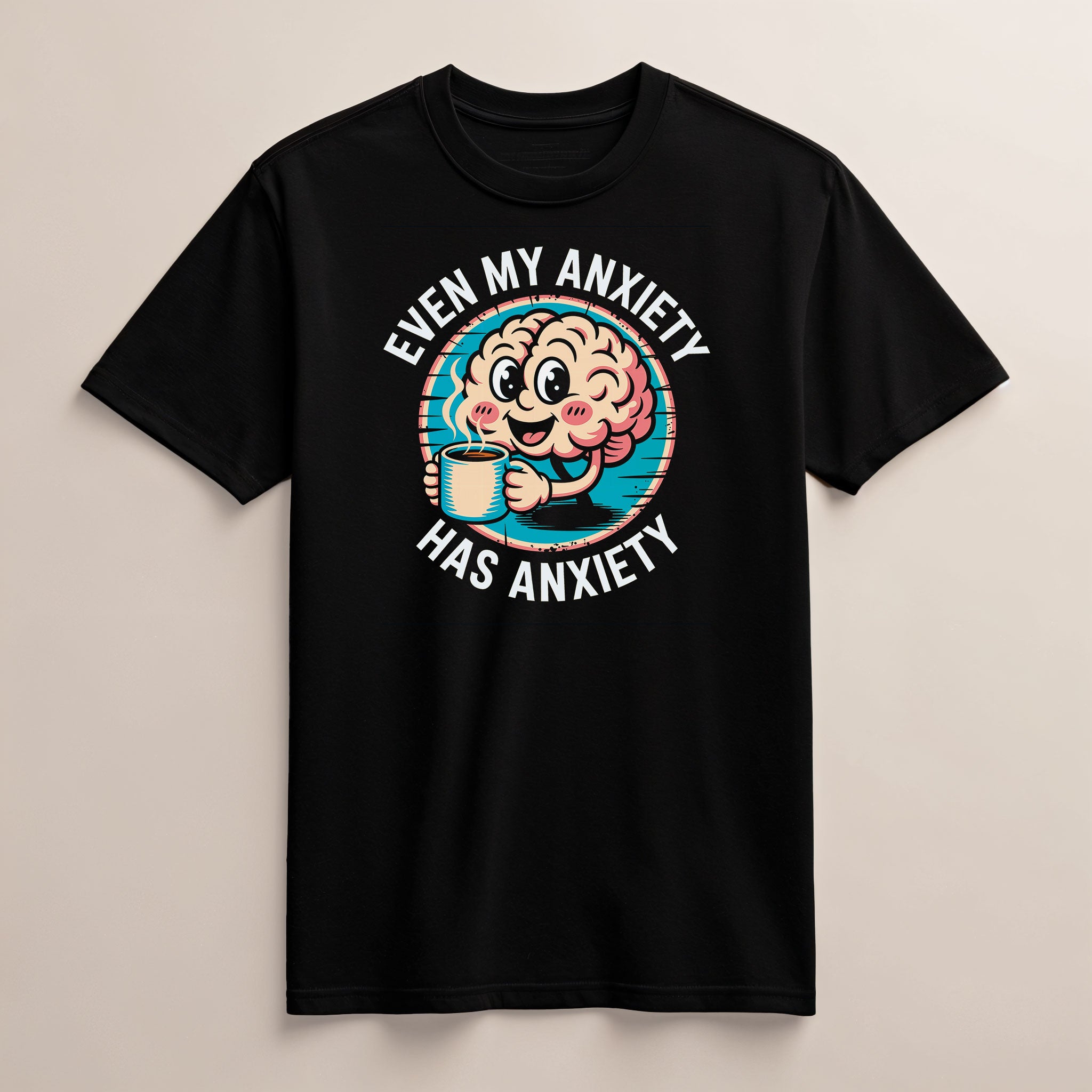 Even My Anxiety Has Anxiety T-Shirt
