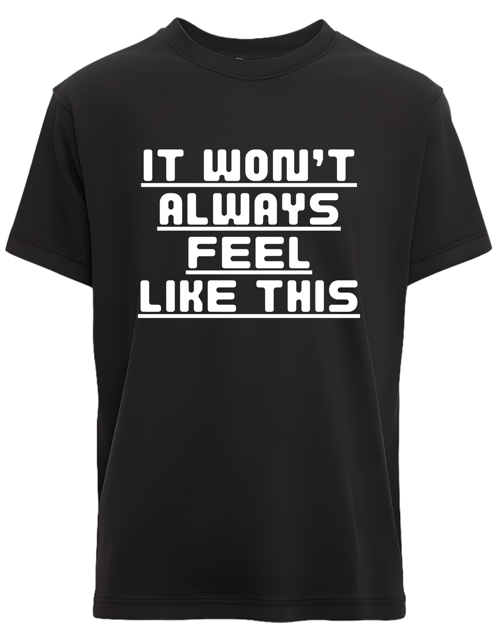 It Won’t Always Feel Like This