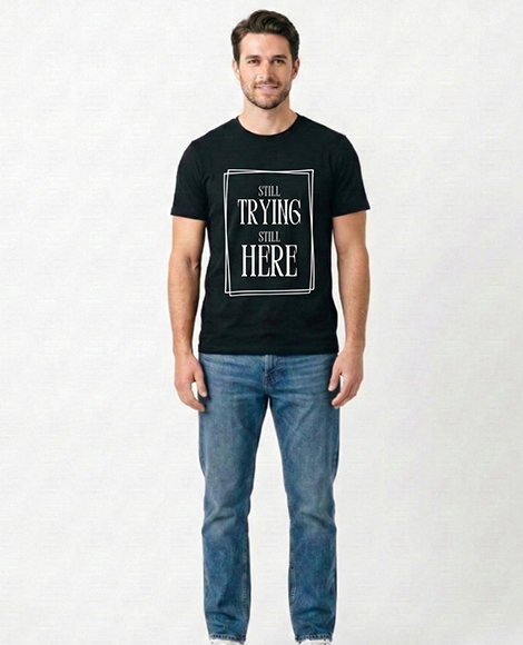 Still trying still here - Box Design | Mental Health Clothing (Uni Sex)