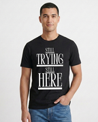 Still trying still here | Mental Health Clothing (Uni Sex)