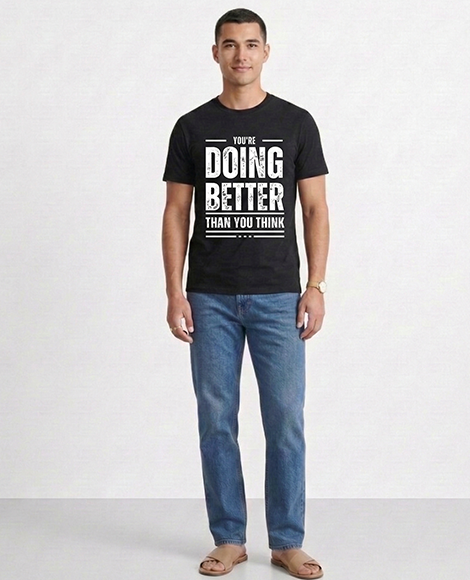 You are doing better | Mental Health Clothing (Uni Sex)
