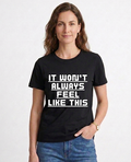 It Won’t Always Feel Like This | Mental Health Clothing (Uni Sex)