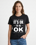 its ok to be ok | Mental Health Clothing (Uni Sex)