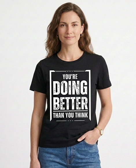 You are doing better - Box Design | Mental Health Clothing (Uni Sex)