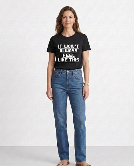 It Won’t Always Feel Like This | Mental Health Clothing (Uni Sex)