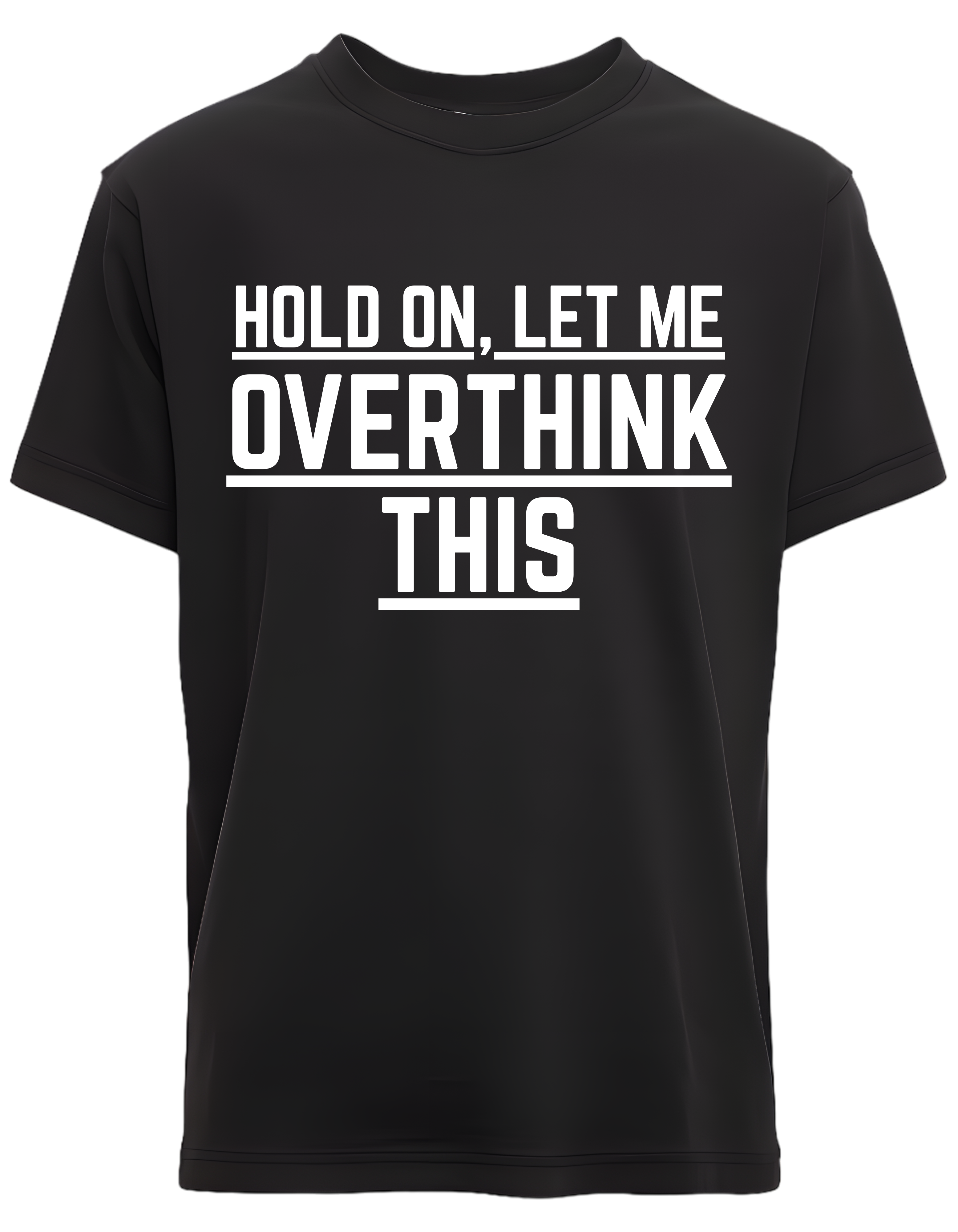 Hold on let me Overthink this