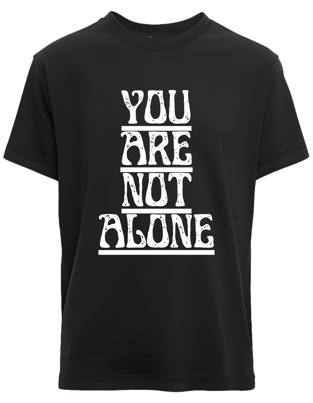 You are not ALONE | Mental Health Clothing (Uni Sex)