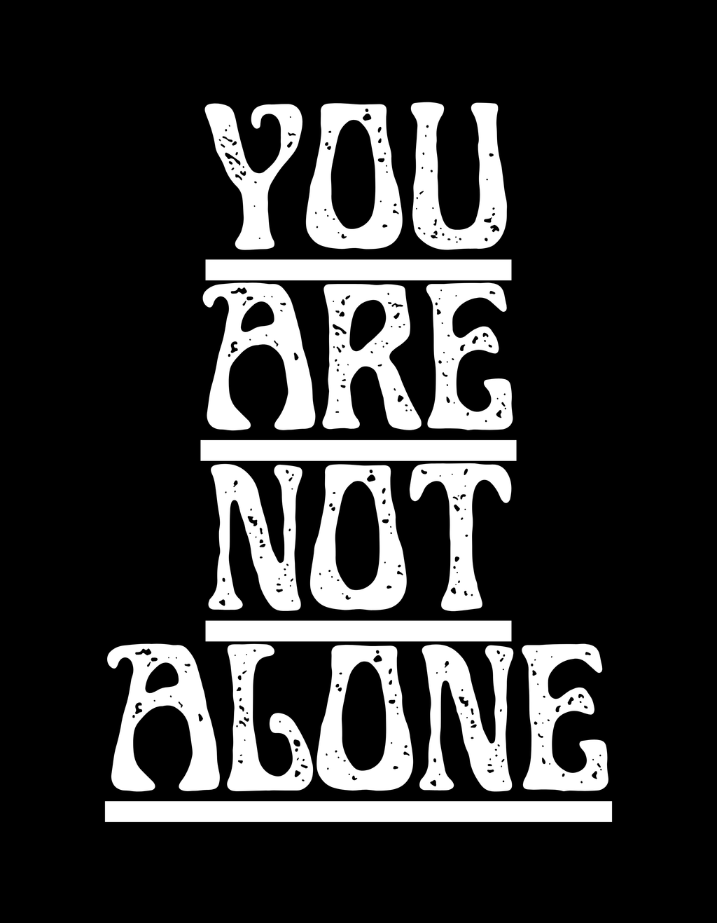 You are not ALONE | Mental Health Clothing (Uni Sex)